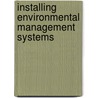 Installing Environmental Management Systems by Mark Yoxon