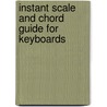 Instant Scale and Chord Guide for Keyboards door Gary Meisner