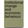 Institutional Change and Economic Behaviour by Laszlo Matyas