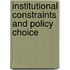 Institutional Constraints And Policy Choice