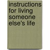 Instructions For Living Someone Else's Life by Mil Millington