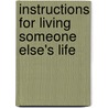 Instructions For Living Someone Else's Life door Mil Millington