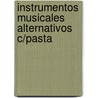Instrumentos Musicales Alternativos C/Pasta door E. Perez Esquivel