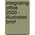Integrating Office 2000 - Illustrated Brief