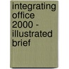 Integrating Office 2000 - Illustrated Brief door Elizabeth Eisner Reding