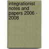 Integrationist Notes and Papers 2006 - 2008 by Roy Harris