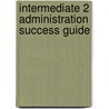 Intermediate 2 Administration Success Guide door Moira Stephen