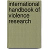 International Handbook Of Violence Research door Wilhelm Heitmeyer