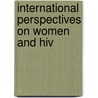 International Perspectives On Women And Hiv door Samuel A. Macmaster