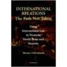 International Relations--The Path Not Taken door Thomas J. Schoenbaum