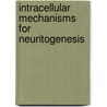 Intracellular Mechanisms For Neuritogenesis door Curtis De