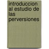 Introduccion Al Estudio de Las Perversiones door Hugo Bleichmar