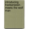 Introducing Frankenstein Meets the Wolf Man by Greg Roza