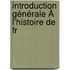 Introduction Générale À L'Histoire De Fr