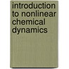 Introduction To Nonlinear Chemical Dynamics door John A. Pojman