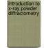 Introduction To X-Ray Powder Diffractometry