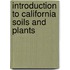 Introduction to California Soils and Plants
