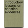 Introductory Lessons On Christian Evidences door Richard Whately