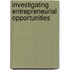 Investigating Entrepreneurial Opportunities