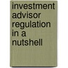 Investment Advisor Regulation in a Nutshell door Steven Howard
