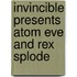 Invincible Presents Atom Eve And Rex Splode