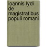 Ioannis Lydi De Magistratibus Populi Romani door Ricardus Wnensch