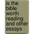 Is The Bible Worth Reading And Other Essays