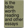 Is The Bible Worth Reading And Other Essays by Lemuel K. Washburn