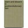 Islam And Dissent In Postrevolutionary Iran door Behrooz Ghamari-Tabrizi
