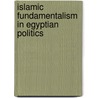 Islamic Fundamentalism In Egyptian Politics by Barry Rubin