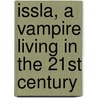 Issla, A Vampire Living In The 21st Century by G.A. Endless