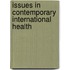 Issues in Contemporary International Health