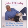 It's Okay to Miss the Bed on the First Jump by John O'Hurley