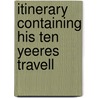 Itinerary Containing His Ten Yeeres Travell door Fynes Moryson