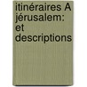 Itinéraires À Jérusalem: Et Descriptions door Matthew Paris