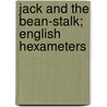 Jack And The Bean-Stalk; English Hexameters by Hallam Tennyson