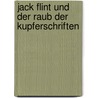 Jack Flint und der Raub der Kupferschriften by Joe Donnelly