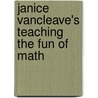 Janice Vancleave's Teaching The Fun Of Math door VanCleave