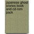 Japanese Ghost Stories Book And Cd-Rom Pack