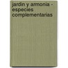 Jardin y Armonia - Especies Complementarias door Richard Bird