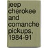 Jeep Cherokee And Comanche Pickups, 1984-91