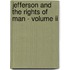 Jefferson And The Rights Of Man - Volume Ii