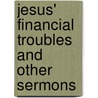Jesus' Financial Troubles and Other Sermons door Cliff R. Johnson