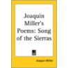 Joaquin Miller's Poems: Song Of The Sierras door Joaquin Miller