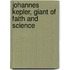 Johannes Kepler, Giant of Faith and Science