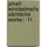 Johañ Winckelmañs Sämtliche Werke: -11. door Joseph Eiselein