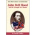 John Bell Hood And The Struggle For Atlanta