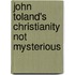 John Toland's  Christianity Not Mysterious