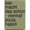 Jojo macht das schon - Viermal Pizza Napoli by Sabine Ludwig