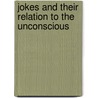 Jokes and Their Relation to the Unconscious door Sigmund Freud